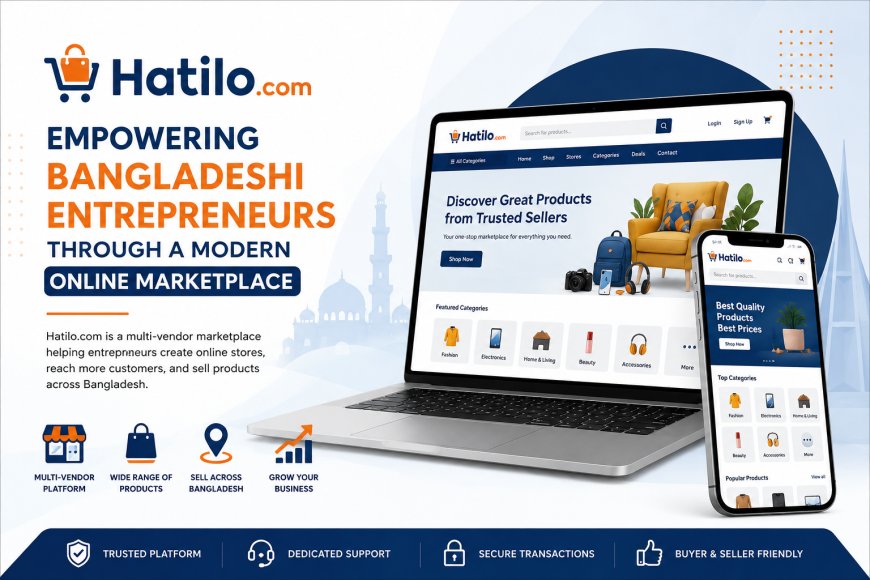 Hatilo.com: Empowering Bangladeshi Entrepreneurs Through a Modern Online Marketplace