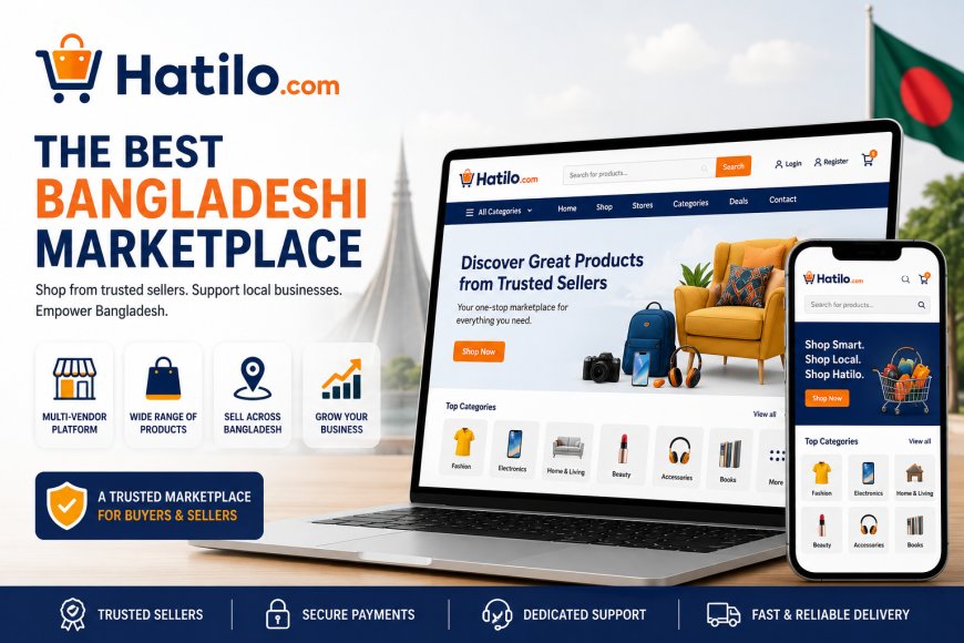 Best Bangladeshi Marketplace in 2026: Why Hatilo.com is Worth Exploring
